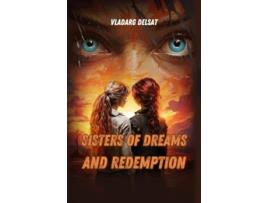 Livro Sisters of Dreams and Redemption de Vladarg Delsat (Inglês)