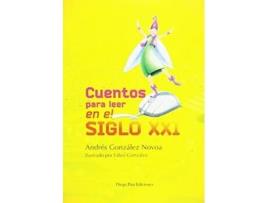 Livro Cuentos Para Leer En El Siglo Xxi Da Editorial Diego Pun Ediciones De Andres González Novoa (inglês)