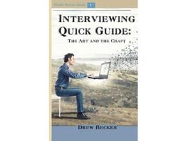 Livro Interviewing Quick Guide The Art And Craft De Drew Becker (inglês)