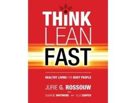 Livro Think Lean Fast Healthy Living For Busy People De Jurie G Rossouw (inglês)