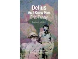 Livro Delius As I Knew Him De Eric Fenby (inglês)