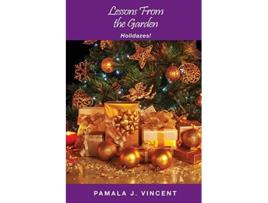 Livro Lessons From The Garden Holidazes! De Pamala J Vincent (inglês)