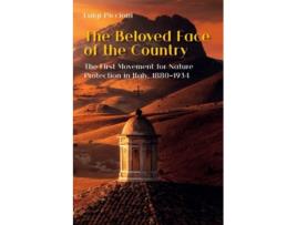 Livro The Beloved Face Of The Country The First Movement For Nature Protection In Italy, 1880-1934 De Luigi Piccioni (inglês)