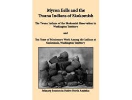 Livro Myron Eells and the Twana Indians of Skokomish de Myron Eells (Inglês)