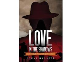 Livro Love In The Shadows Passaic River Trilogy comes to an End de Steve Bassett (Inglês)