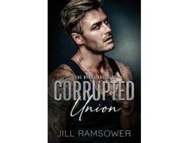 Livro Corrupted Union A Forced Marriage Mafia Romance de Jill Ramsower (Inglês)