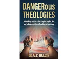Livro DANGERous Theologies de Dr A C Tulloss (Inglês)