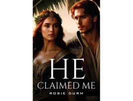 Livro He claimed me de Rosie Durm (Inglês)