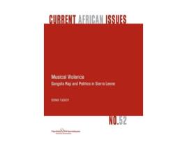Livro Musical Violence. Gangsta Rap And Politics In Sierra Leone De Boima Tucker (inglês)