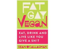 Livro Fat Gay Vegan de Sean O’Callaghan