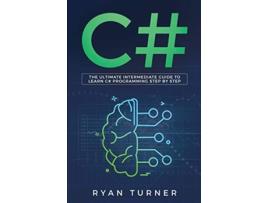 Livro C The Ultimate Intermediate Guide To Learn C Programming Step By Step De Ryan Turner (inglês)