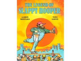 Livro The Legend of Slappy Hooper An American Tall Tale de Aaron Shepard (Inglês)