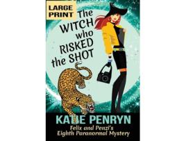 Livro The Witch Who Risked The Shot Felix And Penzis Eighth Paranormal Mystery De Katie Penryn (inglês)