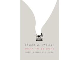Livro Work To Be Done De Bruce Whiteman (inglês)