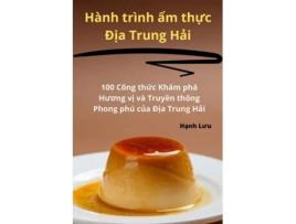 Livro Hành trình ?m th?c Ð?a Trung H?i de H?nh Luu (Vietnamita)
