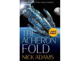 Livro The Acheron Fold Large Print Edition De Nick Adams (inglês)