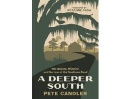 Livro A Deeper South De Pete Candler (inglês)