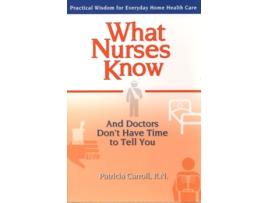 Livro What Nurses Know de Pat Carroll (Inglês)