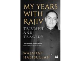 Livro My Years With Rajiv De Wajahat Habibullah (inglês)