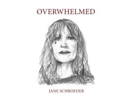 Livro Overwhelmed De Jane Schroeder (inglês)