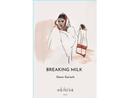 Livro Breaking Milk De Dawn Garisch (inglês)