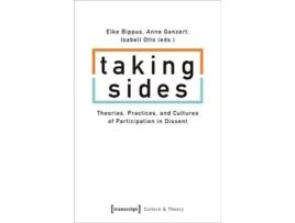 Livro Taking Sides – Theories, Practices, And Cultures Of Participation In Dissent De Bippus, Elke Et Al. (inglês)