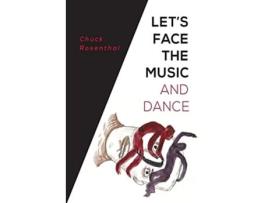 Livro Lets Face the Music and Dance de Chuck Rosenthal (Inglês)