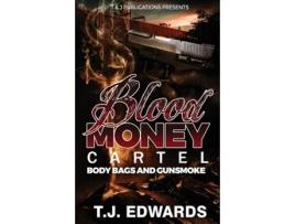 Livro Blood Money Cartel Body Bags And Gunsmoke De Tj Edwards (inglês)