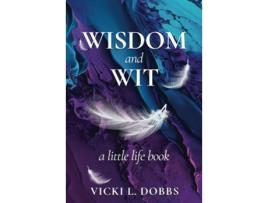 Livro Wisdom and Wit A Little Life Book de Vicki L Dobbs (Inglês)