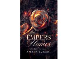 Livro Embers to Flames de Amber Eggert (Inglês)