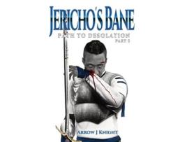 Livro Jerichos Bane Path To Desolation Part 2 De Arrow J Knight (inglês - Capa Dura)