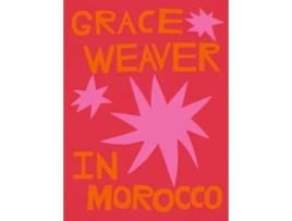Livro Grace Weaver In Morocco De Weaver Grace (inglês)
