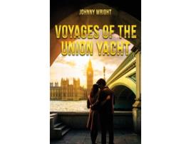 Livro Voyages of the Union Yacht de Johnny Wright (Inglês)