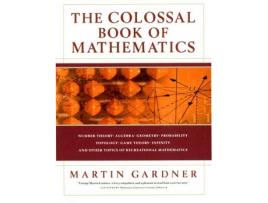 Livro The Colossal Book of Mathematics de Martin Gardner (Inglês - Capa Dura)