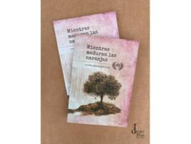 Livro Mientras Maduran Las Naranjas Da Editorial Diego Pun Ediciones De Cecilia Domínguez Luis (espanhol)