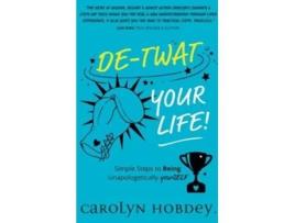 Livro De-twat Your Life De Carolyn Hobdey (inglês)