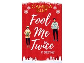 Livro Fool Me Twice At Christmas De Camilla Isley (inglês - Capa Dura)