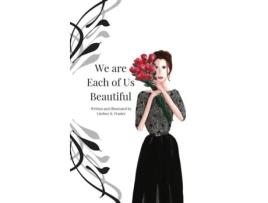 Livro We are Each of Us Beautiful de Frazier, Lindsey et al. (Inglês)
