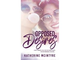 Livro Opposed Desires De Katherine Mcintyre (inglês)