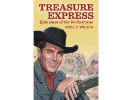 Livro Treasure Express Epic Days of the Wells Fargo de Neill C Wilson (Inglês)