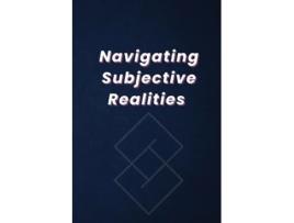 Livro Navigating Subjective Realities de Sulaiman khan (Inglês)