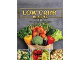 Livro Low Carb Rezepte 500 Tage Kohlenhydratfreie Rezepte De Janina Nacht (inglês)