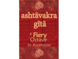 Livro Ashtavakra Gita A Fiery Octave In Ascension De Vidya Wati (inglês)