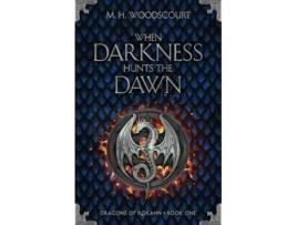 Livro When Darkness Hunts the Dawn de M H Woodscourt (Inglês)