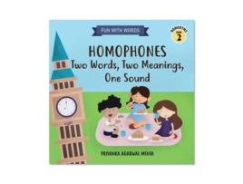 Livro Homophones Two Words, Two Meanings, One Sound De Priyanka Agarwal Mehta (inglês)
