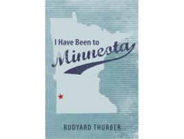 Livro I Have Been To Minneota De Rudyard Thurber (inglês)