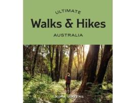 Livro Ultimate Walks Amp Hikes Australia De Laura Waters (inglês)