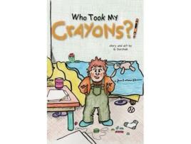 Livro Who Took My Crayons?! de Greg Dorchak (Inglês)
