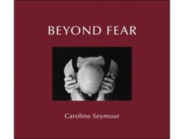 Livro Beyond Fear De Caroline Seymour E James Ginsburg (inglês - Capa Dura)
