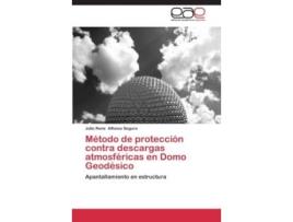 Livro Metodo De Proteccion Contra Descargas Atmosfericas En Domo Geodesico De Alfonso (espanhol)